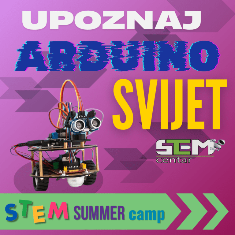 Upoznaj Arduino svijet – STEM Summer Camp